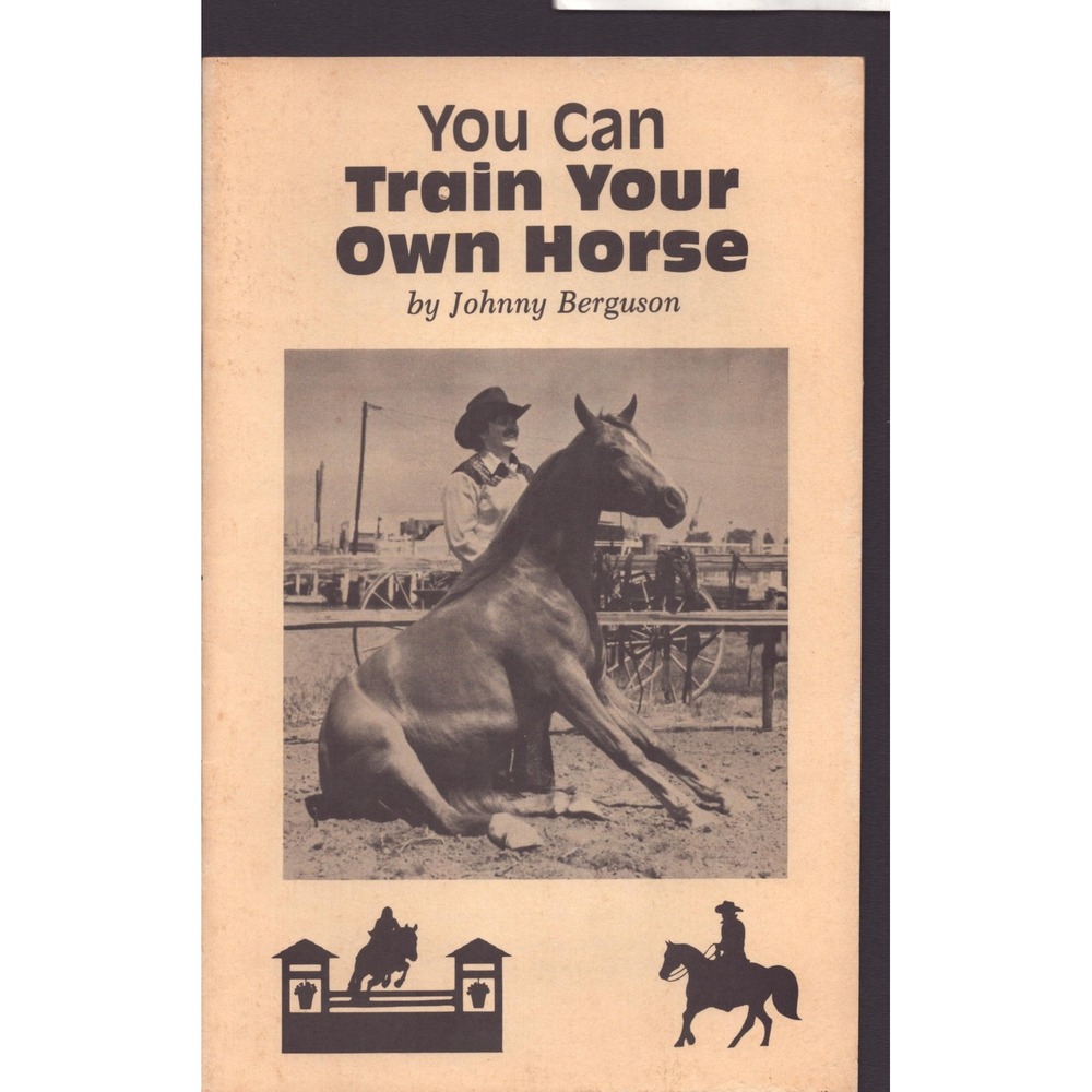 You Can Train Your Own Horse by Johnny Berguson American Horse Institute Booklet - Picture 1 of 2